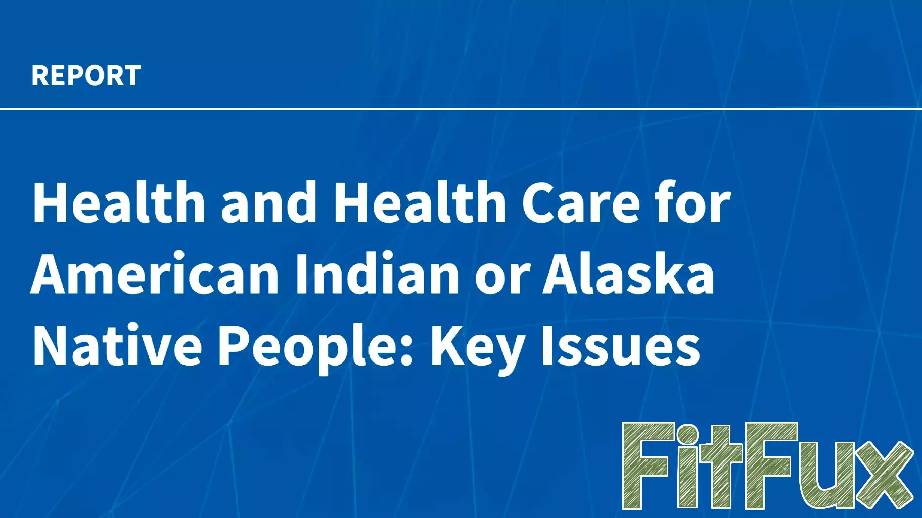 Disparities in Health Care for American Indian and Alaska Native Populations