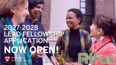 2027–2028 Harvard LEAD Fellowship for Promoting Women in Global Health application is now open
